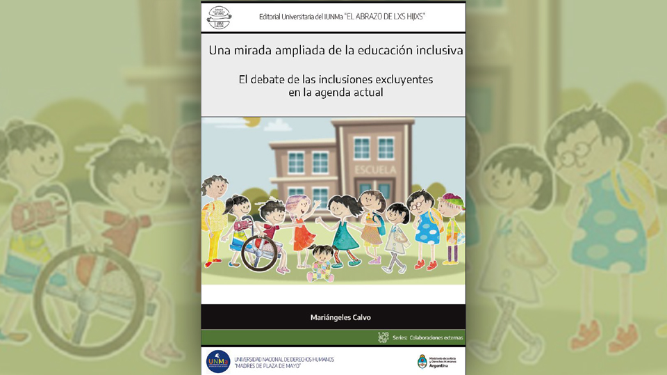 Una mirada ampliada de la eduación inclusiva - El debate de las inclusiones excluyentes en la agenda actual